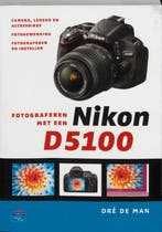 Fotograferen met een Nikon D5100 9789043023221 Dré de Man, Verzenden, Zo goed als nieuw, Dré de Man