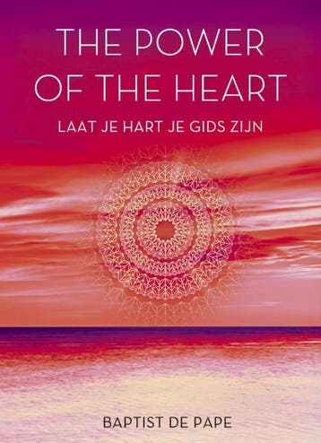 The power of the heart 9789021557854 Baptist de Pape, Verzenden, Baptist de Pape