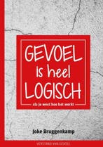 Gevoel is heel logisch 9789492723192 Joke Bruggenkamp, Verzenden, Joke Bruggenkamp