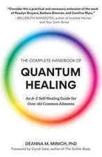The Complete Handbook of Quantum Healing 9781642507485, Boeken, Verzenden, Zo goed als nieuw, Deanna M. Minich