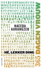 Hé, lekker ding 9789493256125 Naeeda Aurangzeb, Verzenden, Zo goed als nieuw, Naeeda Aurangzeb