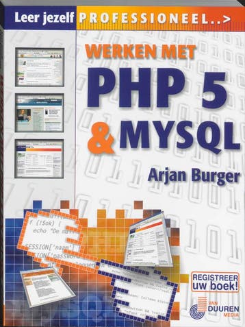 Werken met PHP 5 en MySQL 4 / Leer jezelf PROFESSIONEEL..., Verzenden, Zo goed als nieuw, Burger