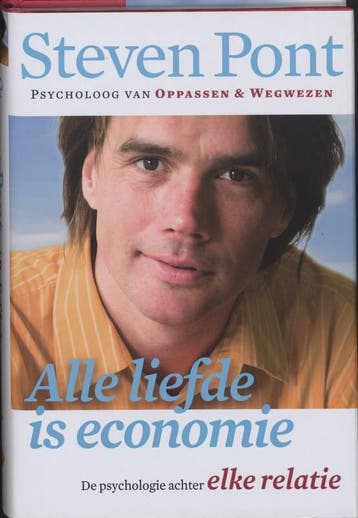 Alle liefde is economie 9789022546888 Steven Pont, Verzenden, Steven Pont