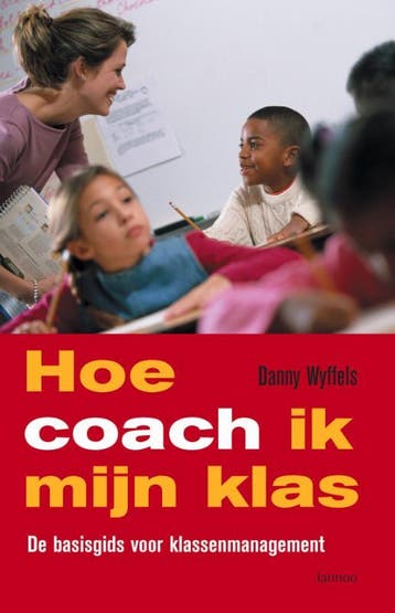 Hoe coach ik mijn klas? 9789020966312 Danny Wyffels, Verzenden, Danny Wyffels