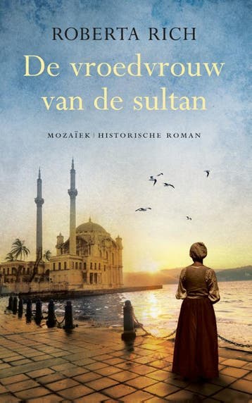 De vroedvrouw van de sultan / De vroedvrouw-trilogie / 2, Boeken, Verzenden, Zo goed als nieuw, Roberta Rich