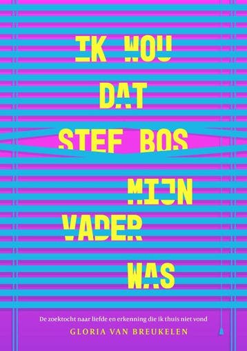 Ik wou dat Stef Bos mijn vader was - Gloria van Breukelen, Boeken, Verzenden, Gelezen, Gloria van Breukelen