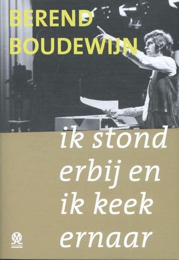 Ik stond erbij en ik keek ernaar 9789492241184, Boeken, Verzenden, Gelezen, Berend Boudewijn