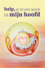 Help, er zit een spook in mijn hoofd. 9789464370737, Verzenden, Gera Hoogendoorn-Verhoef
