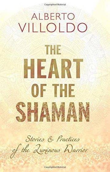 Heart of the Shaman 9781401952983 Alberto Villoldo, Verzenden, Alberto Villoldo