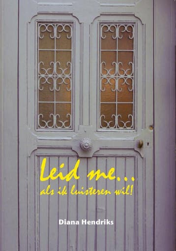 Leid me... als ik luisteren wil! 9789078264071 D. Hendriks, Verzenden, Zo goed als nieuw, D. Hendriks