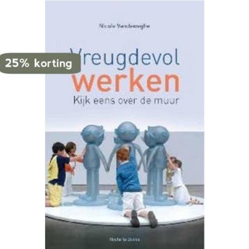 Vreugdevol werken - Kijk eens over de muur 9789086792115, Verzenden, Gelezen, N. Vandeweghe