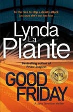 Good Friday 9781785763342 Lynda La Plante, Verzenden, Lynda La Plante