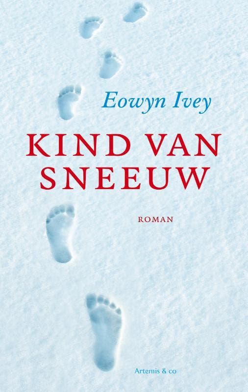 Kind van sneeuw 9789047202134 Eowyn Ivey, Livres, Romans, Envoi