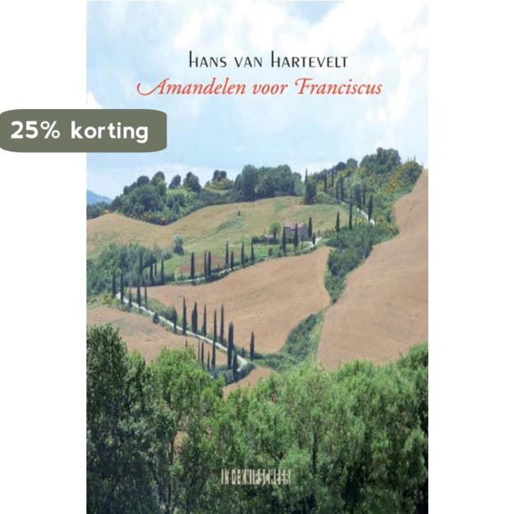 Amandelen voor Franciscus 9789062656172 Hans Van Hartevelt, Livres, Romans, Envoi