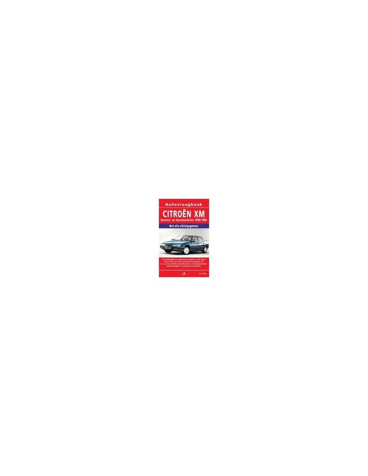 1990 - 1998 CITROËN XM BENZINE | DIESEL VRAAGBAAK NEDERLANDS, Autos : Divers, Modes d'emploi & Notices d'utilisation, Enlèvement ou Envoi