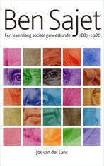 Ben Sajet (1887-1986) / Biografie reeks CANON sociaal werk /, Verzenden, Gelezen, Jos van der Lans