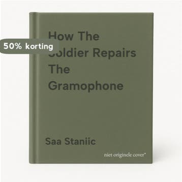 How The Soldier Repairs The Gramophone 9780297852988, Verzenden, Gelezen, Saa Staniic
