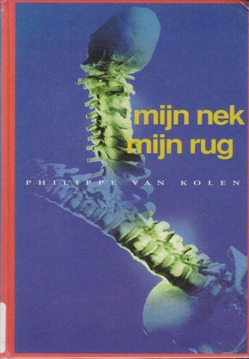 Mijn nek, mijn rug 9789055132720 P. van Kolen, Boeken, Verzenden, Zo goed als nieuw, P. van Kolen