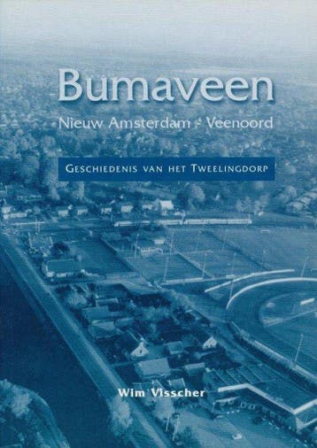 Bumaveen, Nieuw-Amsterdam, Veenoord 9789076877044, Livres, Histoire mondiale, Verzenden, W. Visscher