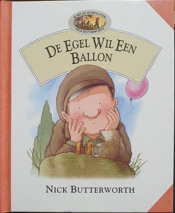 De Egel Wil een Ballon 8711854590020 Nick Butterworth, Boeken, Verzenden, Gelezen, Nick Butterworth