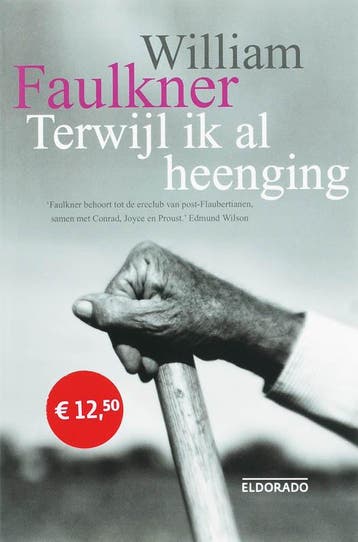Terwijl ik al heenging / Eldorado 9789047100294, Boeken, Verzenden, Gelezen, William Faulkner