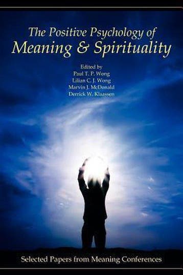 The Positive Psychology of Meaning and Spirituality, Boeken, Verzenden, Gelezen, Paul T. P. Wong
