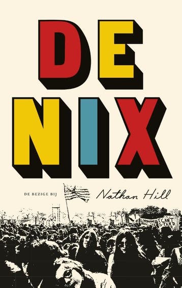 De Nix 9789023482161 Nathan Hill, Boeken, Verzenden, Zo goed als nieuw, Nathan Hill