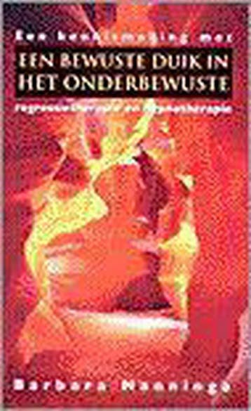 Een bewuste duik in het onderbewuste 9789055016839, Boeken, Verzenden, Gelezen, B. Nanninga