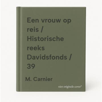 Een vrouw op reis / Historische reeks Davidsfonds / 39, Verzenden, M. Carnier
