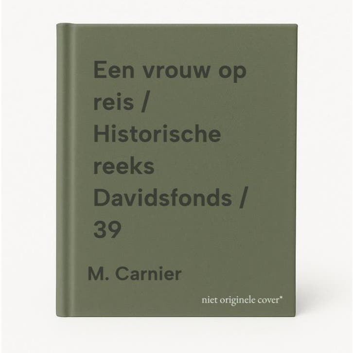 Een vrouw op reis / Historische reeks Davidsfonds / 39, Livres, Récits de voyage, Envoi