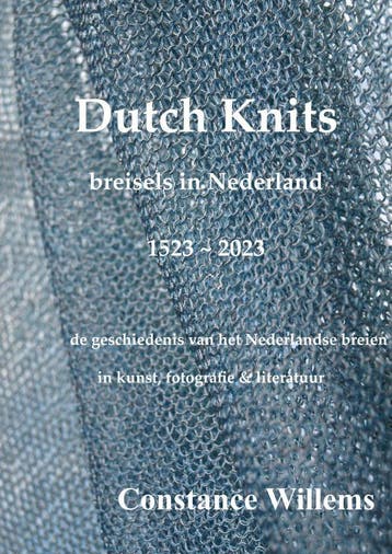 Dutch Knits: Breisels In Nederland, 1523-2023 | Nieuw, Verzenden, Nieuw, Constance Willems