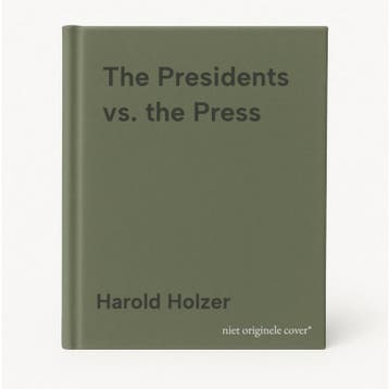 The Presidents vs. the Press 9781524745288 Harold Holzer, Verzenden, Harold Holzer