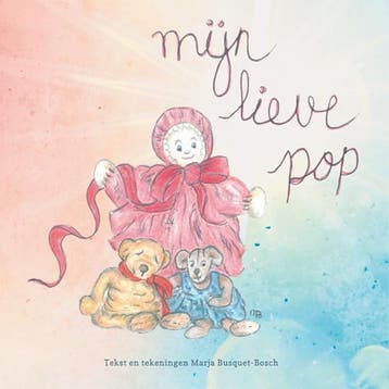 Mijn lieve pop 9789051799200 Marja Busquet-Bosch, Verzenden, Marja Busquet-Bosch