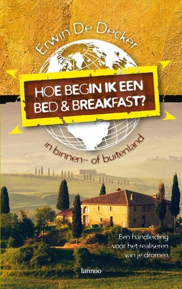 Hoe begin ik een bed & breakfast? / Serie voor de, Verzenden, Gelezen, Erwin De Decker