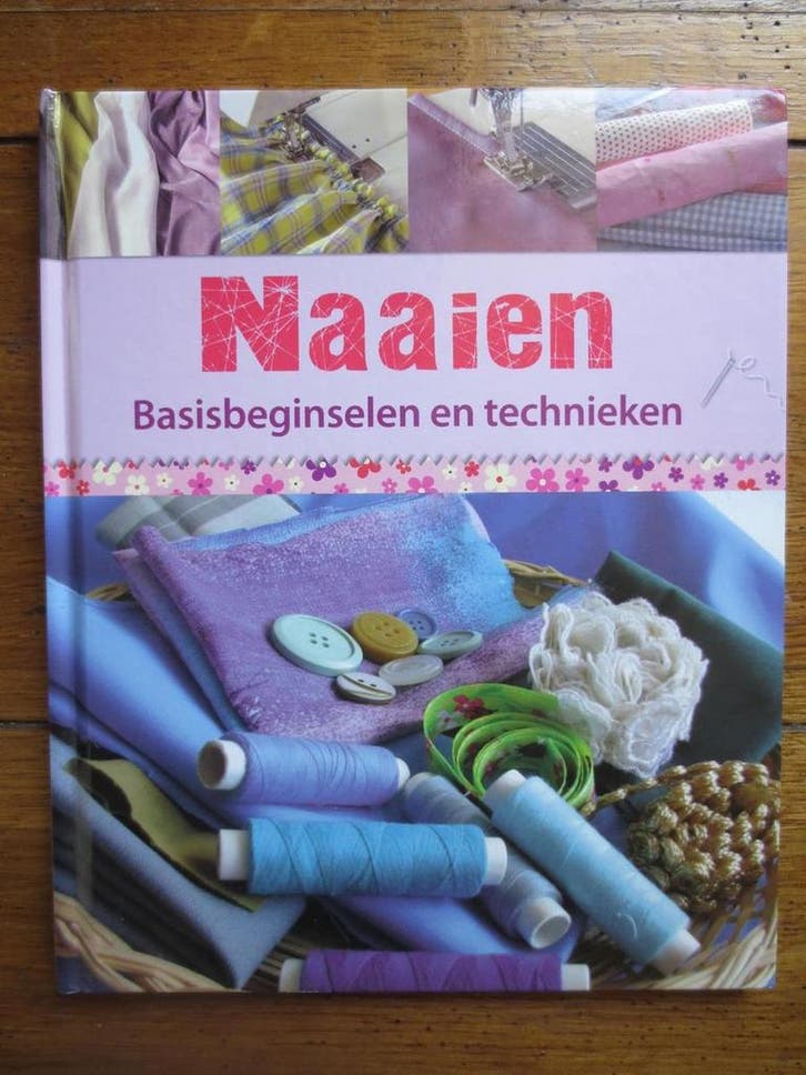 Naaien Basisbeginselen en Technieken 4050847004217, Boeken, Overige Boeken, Zo goed als nieuw, Verzenden