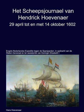 Het Scheepsjournaal Van Hendrick Hoevenaar 29 April T/M/ 14, Verzenden, Hans Hoevenaar