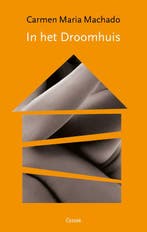 In het droomhuis 9789059369924 Carmen Maria Machado, Verzenden, Carmen Maria Machado