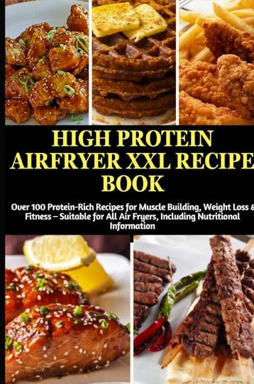 High Protein Airfryer Xxl Recipe Book: Over 100 Protein-Rich, Verzenden, Nieuw, Julia Backfry