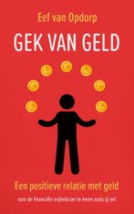 Gek van geld (9789000378821, Eef Van Opdorp), Verzenden, Nieuw
