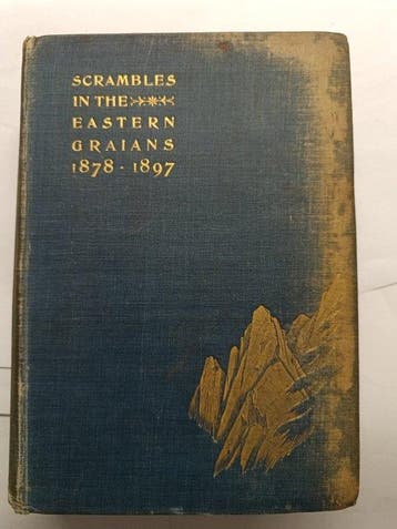 George Yeld - Scrambles in the Eastern Graians 1878-1897 -