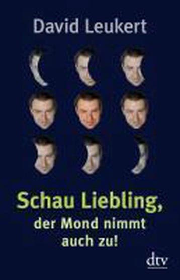 Schau Liebling, der Mond nimmt auch zu! 9783423347747, Verzenden, David Leukert