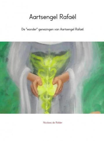 Aartsengel Rafaël 9789402112436 Nicolaas de Ridder, Verzenden, Gelezen, Nicolaas de Ridder