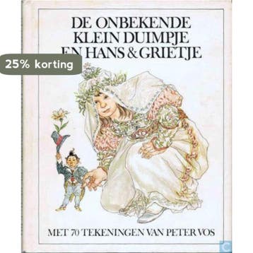 De onbekende Klein Duimpje en Hans en Grietje 9789023451525, Verzenden, Gelezen, Alwine de Jong