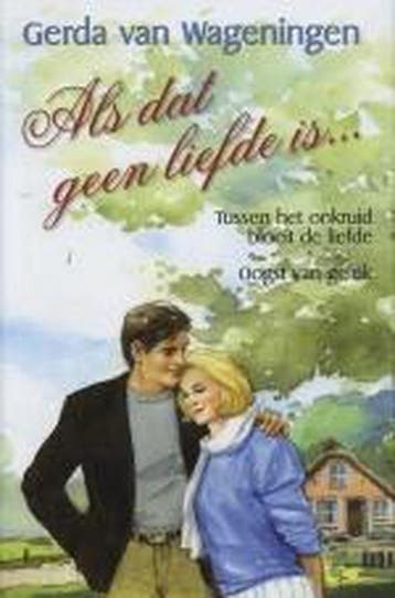 Als dat geen liefde is 9789020527186 Gerda van Wageningen, Verzenden, Gerda van Wageningen