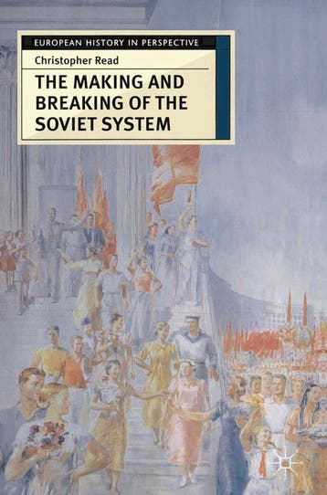The Making and Breaking of the Soviet System 9780333731536, Verzenden, Gelezen, Christopher Read