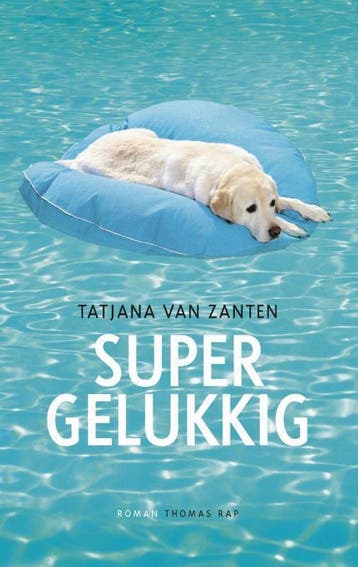 Supergelukkig 9789400402553 Tatjana van Zanten, Verzenden, Gelezen, Tatjana van Zanten