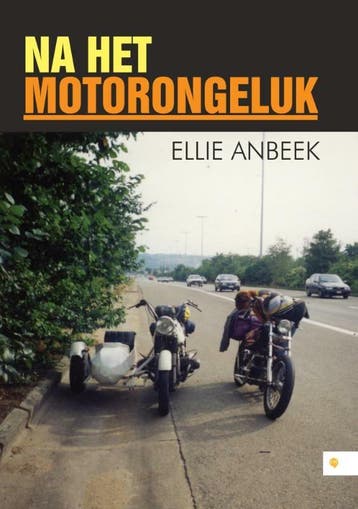 Na het motorongeluk 9789048437313 Ellie Anbeek, Boeken, Verzenden, Zo goed als nieuw, Ellie Anbeek