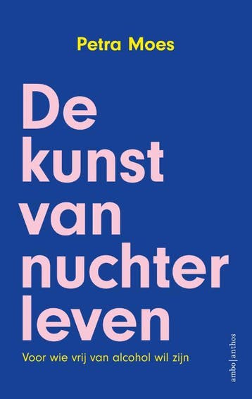 De kunst van nuchter leven 9789026363146 Petra Moes, Verzenden, Zo goed als nieuw, Petra Moes