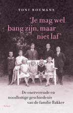 Je mag wel bang zijn, maar niet laf 9789463821179, Verzenden, Zo goed als nieuw, Toni Boumans
