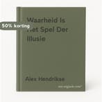 Waarheid Is Het Spel Der Illusie 9781847993380, Verzenden, Gelezen, Alex Hendrikse